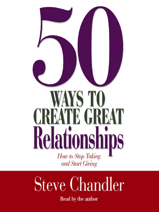 Title details for 50 Ways to Create Great Relationships by Steve Chandler - Available